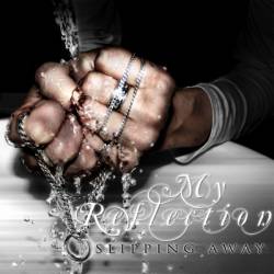 My Reflection : Slipping Away